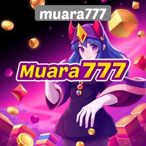 Mengapa Muara777 Menjadi Pilihan Utama Para Gamers